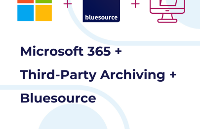 Microsoft 365 + Third-Party Archiving + Bluesource